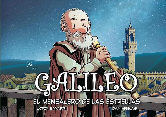 GALILEO, EL MENSAJERO DE LAS ESTRELLAS NUEVA EDICIÓN | 9788412157130 | JORDI BAYARRI | Universal Cómics