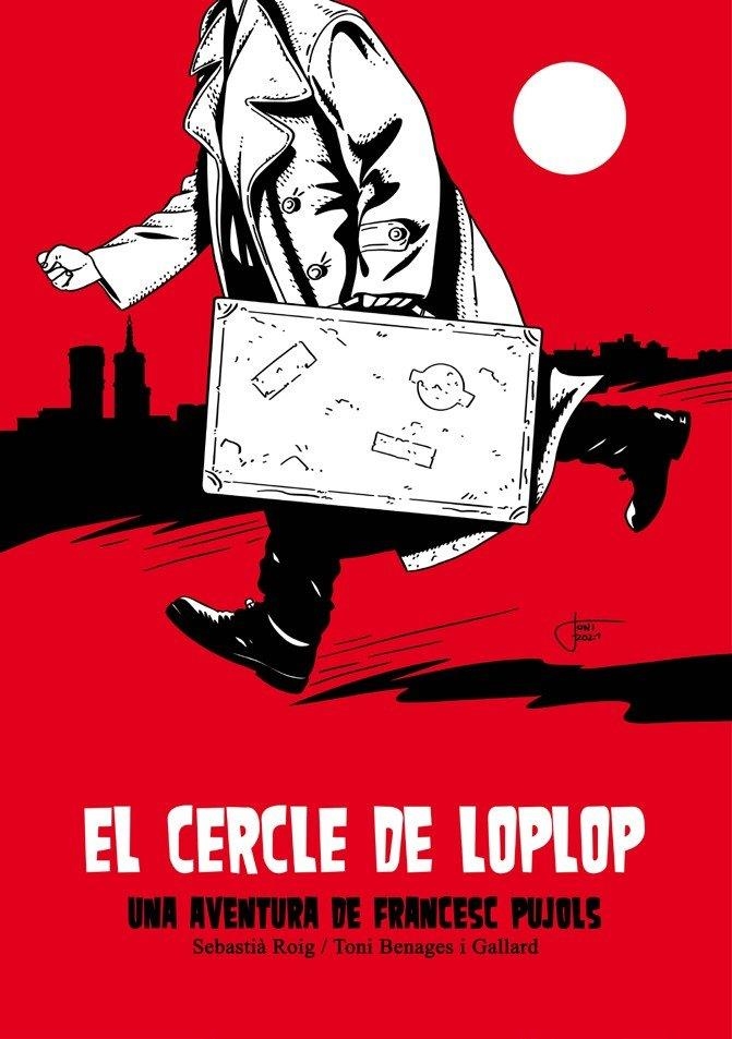 EL CERCLE DE LOPLOP, UNA AVENTURA DE FRANCESC PUJOLS EDICIÓ EN CATALÀ | 9788412435252 | TONI BENAGES GALLARD - SEBASTIÀ ROIG | Universal Cómics