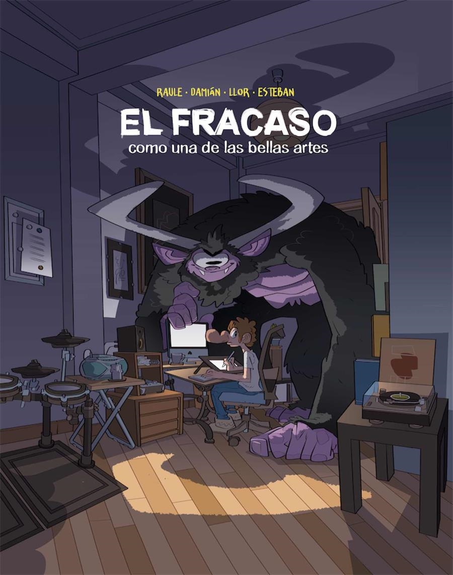 EL FRACASO COMO UNA DE LAS BELLAS ARTES | 9788412466652 | RAÚLE - DAMIÁN - ESTEBAN HERNÁNDEZ - FERNANDO LLOR | Universal Cómics
