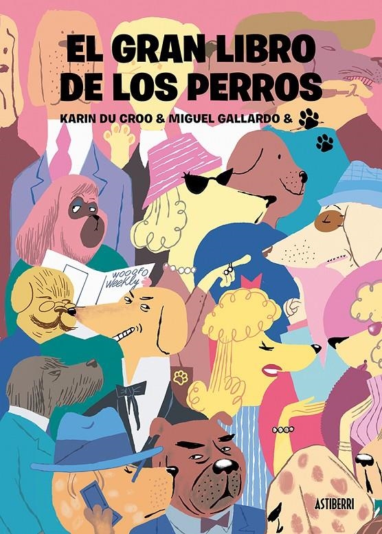 EL GRAN LIBRO DE LOS PERROS | 9788418909214 | KARIN DU CROO - MIGUEL GALLARDO | Universal Cómics