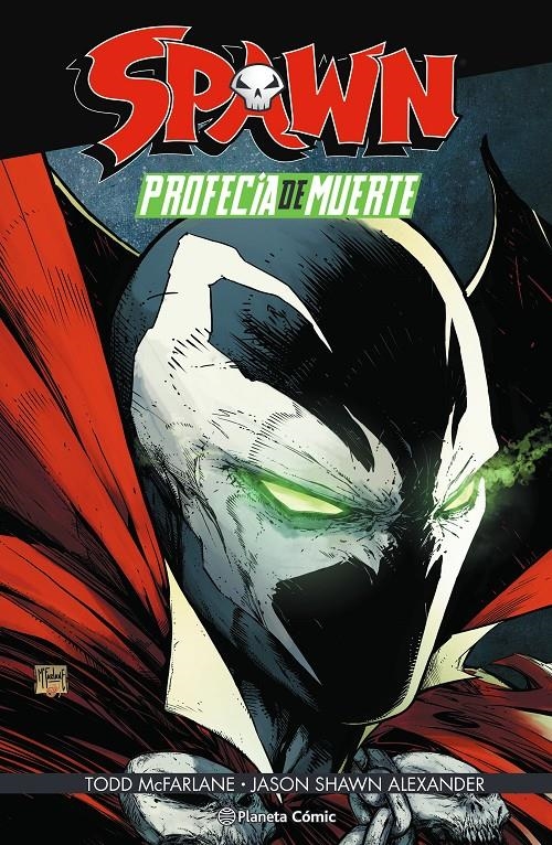 SPAWN, PROFECÍA DE MUERTE | 9788411120203 | TOO MCFARLANE - JASON SHAWN ALEXANDER | Universal Cómics