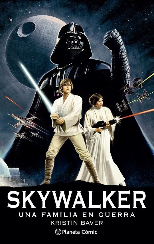 STAR WARS SKYWALKER, UNA FAMILIA EN GUERRA NOVELA | 9788411121422 | KRISTIN BAVER | Universal Cómics