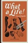 WHAT A LIFE! UNA AUTOBIOGRAFÍA | 9788412403947 | EDWARD VERRALL LUCAS - GEORGE MORROW | Universal Cómics