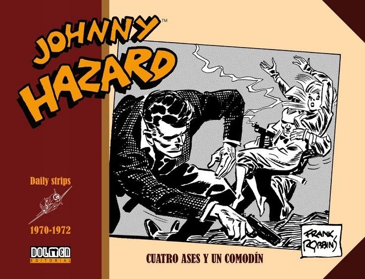 JOHNNY HAZARD TIRAS DIARIAS # 16 DE 1970 A 1972 CUATRO ASES Y UN COMODÍN | 9788418898716 | FRANK ROBBINS | Universal Cómics
