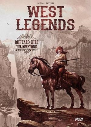 WEST LEGENDS # 04 BUFFALO BILL, YELLOWSTONE | 9788418776694 | FRED DUVAL - ANDREA FATTORI | Universal Cómics