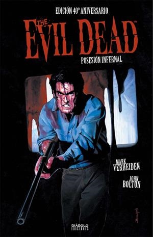 POSESIÓN INFERNAL (EVIL DEAD) EDICIÓN 40 ANIVERSARIO | 9788418320644 | MARK VERHEIDEN  - JOHN BOLTON  | Universal Cómics