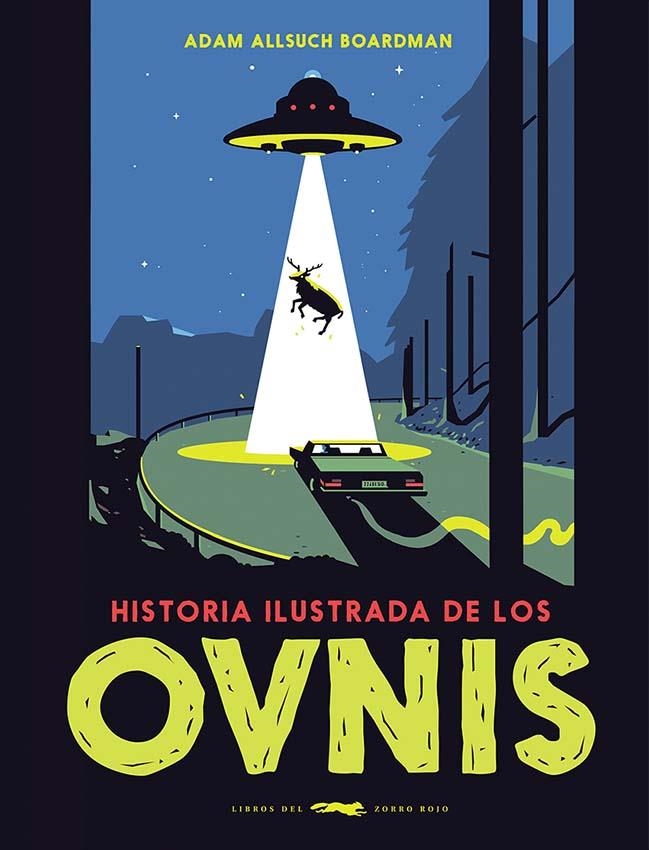 HISTORIA ILUSTRADA DE LOS OVNIS | 9788412314311 | ADAM ALLSUCH BOARDMAN | Universal Cómics