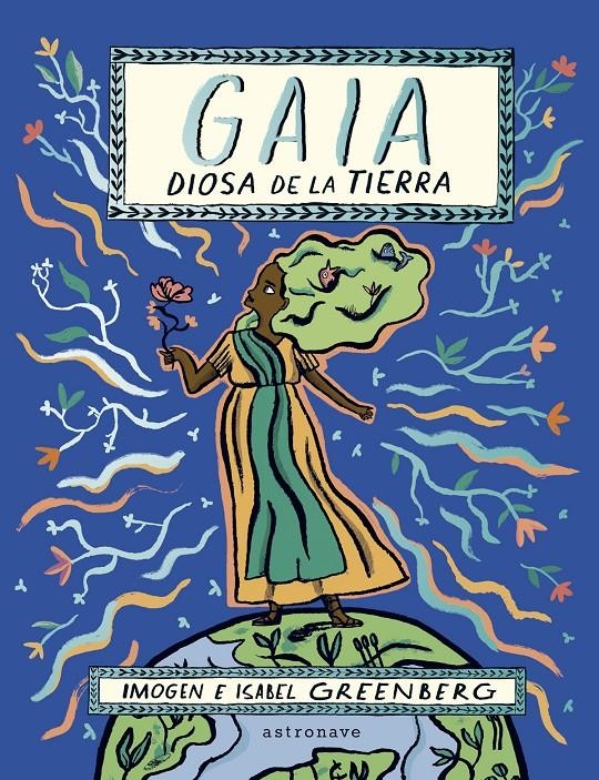 GAIA. LA DIOSA DE LA TIERRA | 9788467949117 | ISABEL GREENBERG - IMOGEN GREENBERG | Universal Cómics