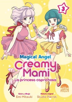 MAGICAL ANGEL CREAMY MAMI, LA PRINCESA CAPRICHOSA # 03 | 9788418776472 | EMI MITSUKI - STUDIO PIERROT | Universal Cómics