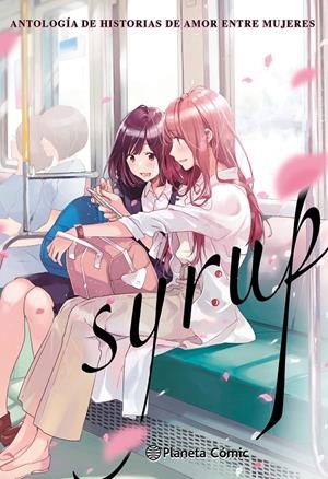 SYRUP # 01 | 9788491748687 | VARIAS AUTORAS - MILK MORINAGA - NAOKO KODAMA - YOSHIMURAKANA | Universal Cómics