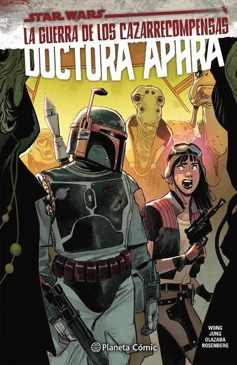 STAR WARS DOCTORA APHRA VOLUMEN II # 03 LA GUERRA DE LOS CAZARRECOMPENSAS | 9788411121231 | ALISSA WONG - MINKYU JUNG - RACHEL YOUNG - ROBERT GILL | Universal Cómics