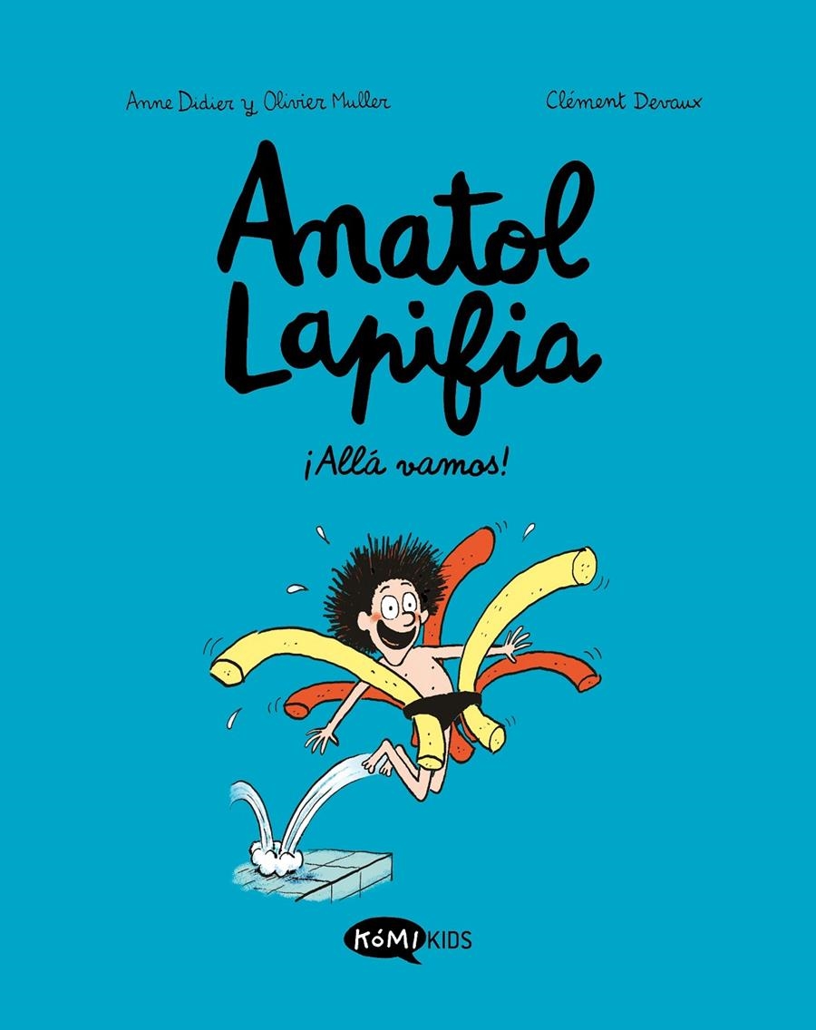 ANATOL LAPIFIA # 01 ¡ALLÁ VAMOS! | 9788412257168 | ANNE DIDIER - OLIVIER MULLER - CLÉMENT DEVAUX  | Universal Cómics