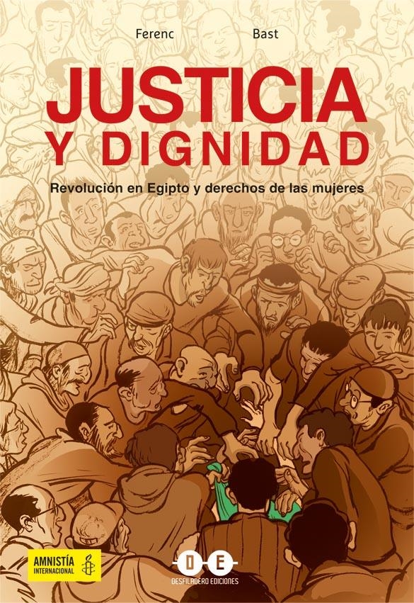 JUSTICIA Y DIGNIDAD, REVOLUCIÓN EN EGIPTO Y DERECHOS DE LAS MUJERES | 9788412096897 | FERENC - BAST | Universal Cómics