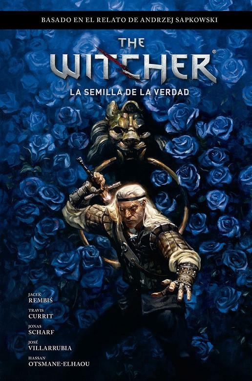 THE WITCHER EL ÚLTIMO DESEO # 01 LA SEMILLA DE LA VERDAD | 9788467951554 | ANDRZEJ SAPKOWSKI - JACEK REMBIS - TRAVIS CURRIT - JONAS SCHARF - JOSÉ VILLARRUBIA | Universal Cómics