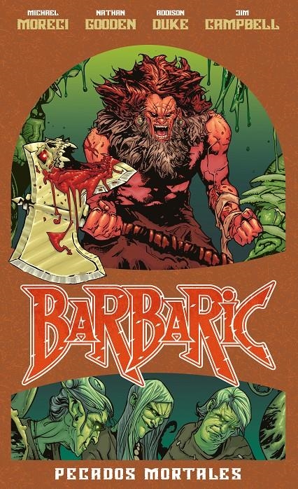 BARBARIC, PECADOS MORTALES | 9788417615406 | MICHAEL MORECI - NATHAN GOODEN - ADDISON DUKE - JIM CAMPBELL | Universal Cómics