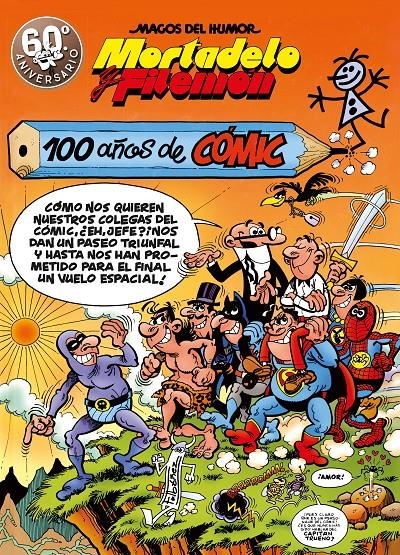 MAGOS DEL HUMOR # 067 MORTADELO Y FILEMÓN, 100 AÑOS DE COMIC | 9788402427373 | FRANCISCO IBÁÑEZ | Universal Cómics