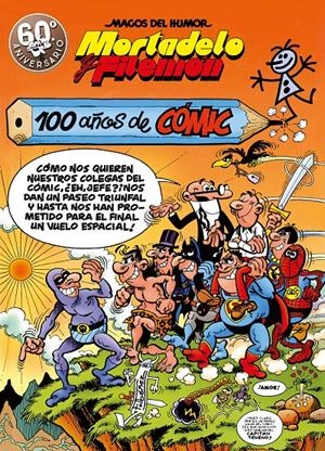 MAGOS DEL HUMOR # 067 MORTADELO Y FILEMÓN, 100 AÑOS DE COMIC | 9788402427373 | FRANCISCO IBÁÑEZ | Universal Cómics
