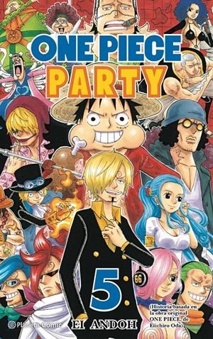 ONE PIECE PARTY # 05 | 9788491747154 | EICHIRO ODA - EI ANDOH | Universal Cómics