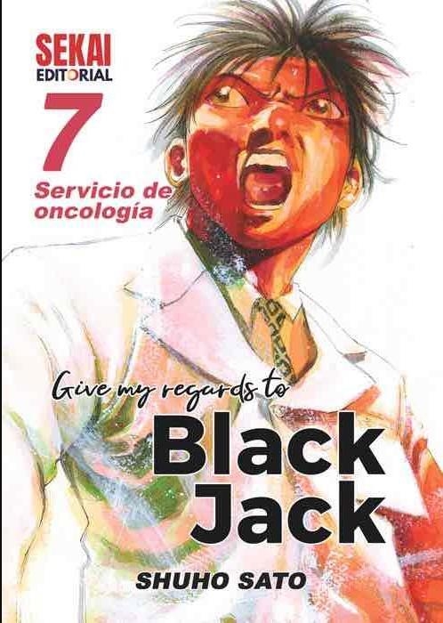 GIVE MY REGARDS TO BLACK JACK # 07 SERVICIO DE ONCOLOGÍA 3 | 9788412513516 | SHUHO SATO | Universal Cómics