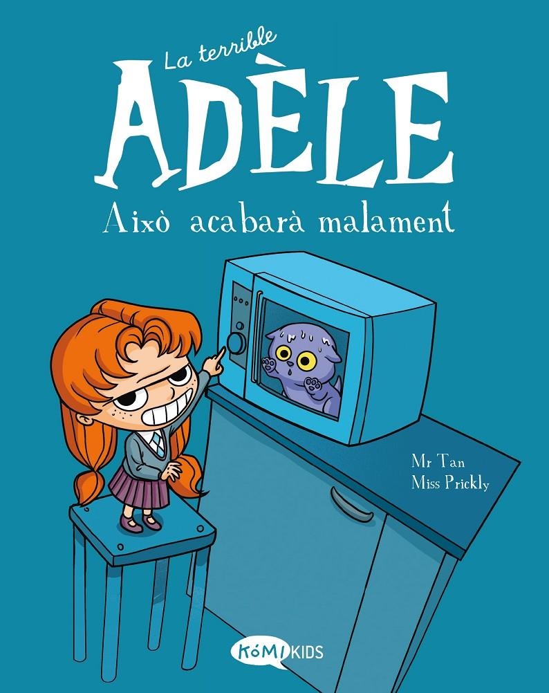 LA TERRIBLE ADÈLE EDICIÓ EN CATALÀ # 01 | 9788412257113 | MR TAN - MISS PRICKLY - LAURENT DUFRENEY - RÉMI CHAURAND | Universal Cómics