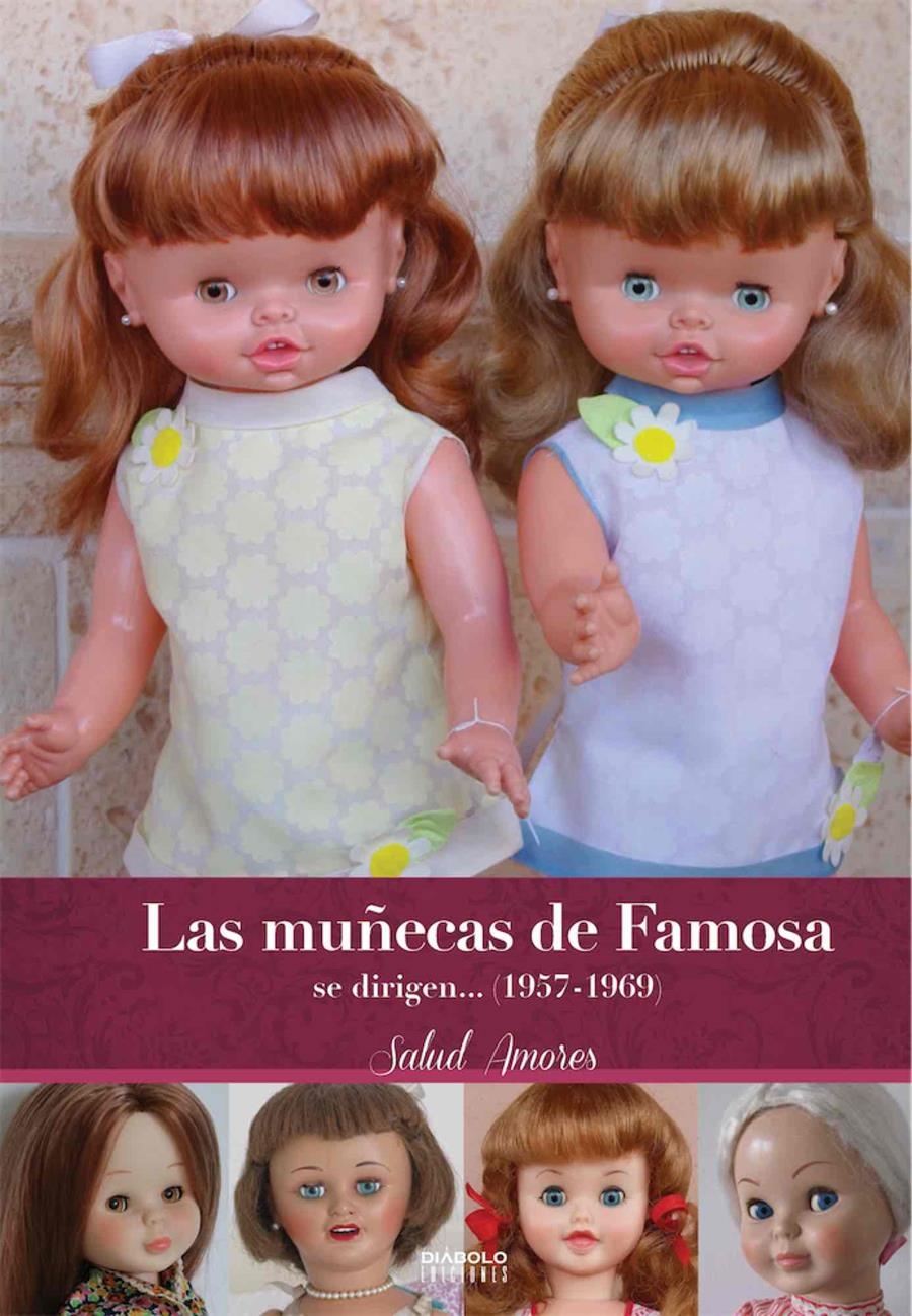 LAS MUÑECAS DE FAMOSA SE DIRIGEN… (1957-1969) 2ª EDICIÓN AMPLIADA | 9788418320736 | SALUD AMORES | Universal Cómics