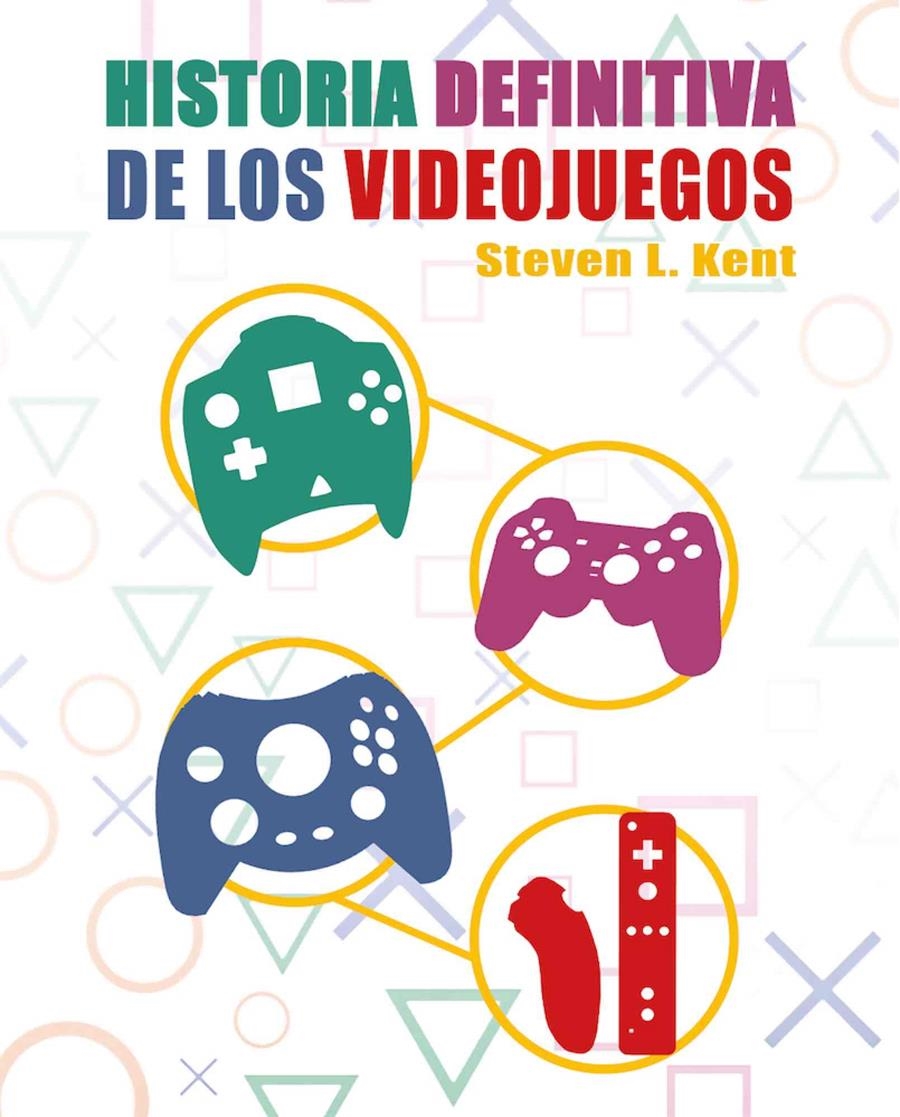 LA HISTORIA DEFINITIVA DE LOS VIDEOJUEGOS 2000-2012 | 9788419380111 | STEVEN L. KENT | Universal Cómics