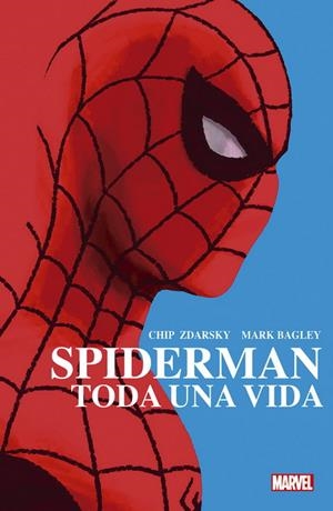 SPIDERMAN TODA UNA VIDA NUEVA EDICIÓN | 9788411018326 | MARK BAGLEY - CHIP ZDARSKY | Universal Cómics