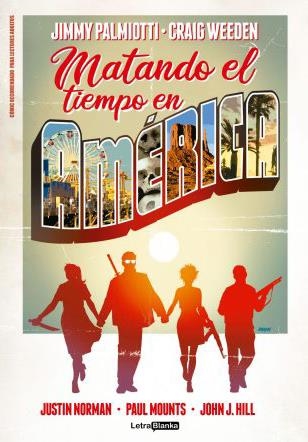 MATANDO EL TIEMPO EN AMÉRICA | 9788412114072 | JIMMY PALMIOTTI - CRAIG WEEDEN - JUSTIN NORMAN - PAUL MOUNTS