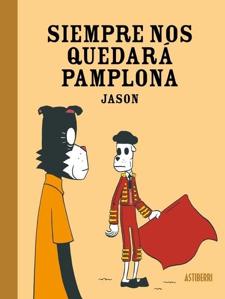 SIEMPRE NOS QUEDARÁ PAMPLONA | 9788418909221 | JASON | Universal Cómics