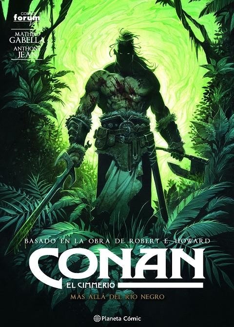 CONAN EL CIMMERIO # 03 MÁS ALLA DEL RÍO NEGRO | 9788411120548 | ROBERT E. HOWARD - MATHIEU GABELLA - ANTHONY JEAN | Universal Cómics