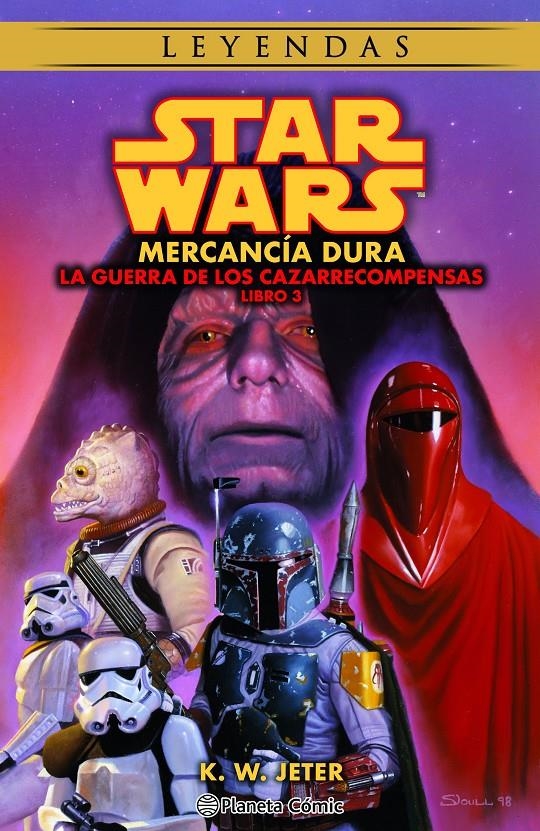 STAR WARS LAS GUERRAS DE LOS CAZARRECOMPENSAS 3 MERCANCÍA DURA (NOVELA) | 9788411121484 | K.W. JETER | Universal Cómics