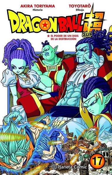 DRAGON BALL SUPER # 17 EL PODER DE UN DIOS DE LA DESTRUCCIÓN | 9788491746454 | AKIRA TORIYAMA - TOYOTARO | Universal Cómics