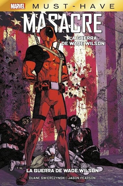 MARVEL MUST-HAVE MASACRE # 01 LA GUERRA DE WADE WILSON NUEVA EDICIÓN | 9788411017923 | DUANE SWIERCZYNSKI - JASON PEARSON | Universal Cómics