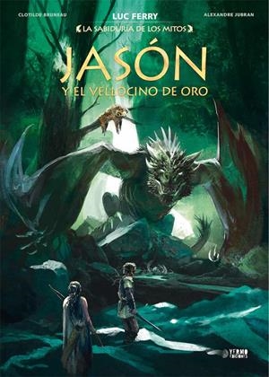 LA SABIDURÍA DE LOS MITOS # 02 JASÓN Y EL VELLOCINO DE ORO | 9788418776977 | LUC FERRY - CLOTILDE BRUNEAU - ALEXANDRE JUBRAN