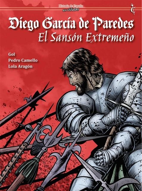 HISTORIA DE ESPAÑA EN VIÑETAS # 46 DIEGO GARCÍA DE PAREDES, EL SANSÓN EXTREMEÑO NUEVA EDICIÓN | 9788409415793 | GOL - PEDRO CAMELLO - LOLA ARAGÓN
