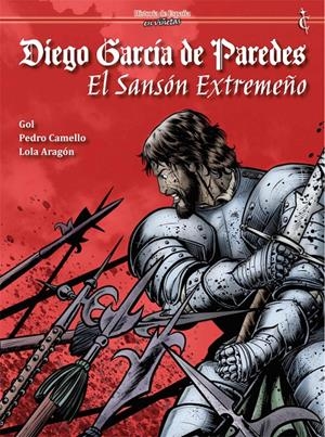 HISTORIA DE ESPAÑA EN VIÑETAS # 46 DIEGO GARCÍA DE PAREDES, EL SANSÓN EXTREMEÑO NUEVA EDICIÓN | 9788409415793 | GOL - PEDRO CAMELLO - LOLA ARAGÓN | Universal Cómics