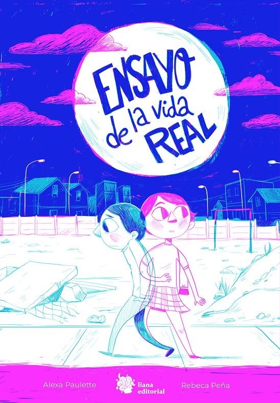 ENSAYO DE LA VIDA REAL | 9788412358773 | ALEXA PAULETTE - REBECA PEÑA | Universal Cómics