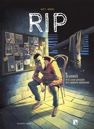 RIP # 03 AHMED, EN EL LUGAR ADECUADO, EN ELMOMENTO INOPORTUNO | 9788418309564 | GAËTS - JULIEN MONIER | Universal Cómics