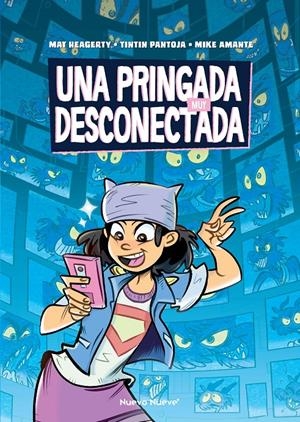 UNA PRINGADA MUY DESCONECTADA | 9788419148193 | MAT HEAGERTY - TINTN PANTOJA - MIKE AMANTE | Universal Cómics
