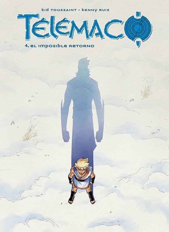 TELÉMACO # 04 EL IMPOSIBLE RETORNO | 9788419380258 | KENNY RUIZ - KID TOUSSAINT | Universal Cómics