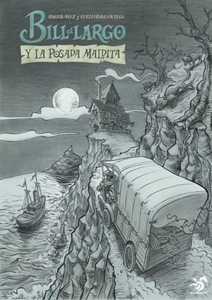 BILL EL LARGO Y LA POSADA MALDITA | 9788412530513 | EDGAR-MAX MIRAGAYA - ALEJANDRO ORTEGA | Universal Cómics