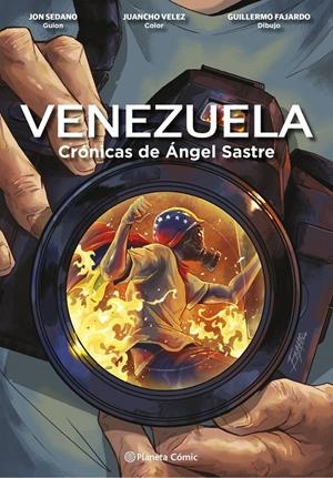 VENEZUELA CRÓNICAS DE ÁNGEL SASTRE, LA NOVELA GRÁFICA | 9788411120005 | JON SEDANO - JUANCHO VELEZ - GUILLERMO FAJARDO . ÁNGEL SASTRE | Universal Cómics