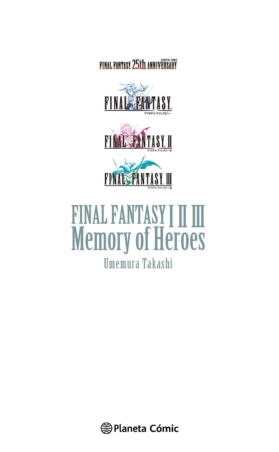 FINAL FANTASY I, II, III MEMORY OF HEROES LA NOVELA | 9788411129695 | TAKASHI UMEMURA | Universal Cómics