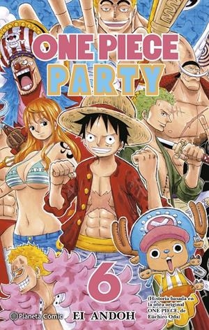 ONE PIECE PARTY # 06 | 9788491747161 | EICHIRO ODA - EI ANDOH | Universal Cómics