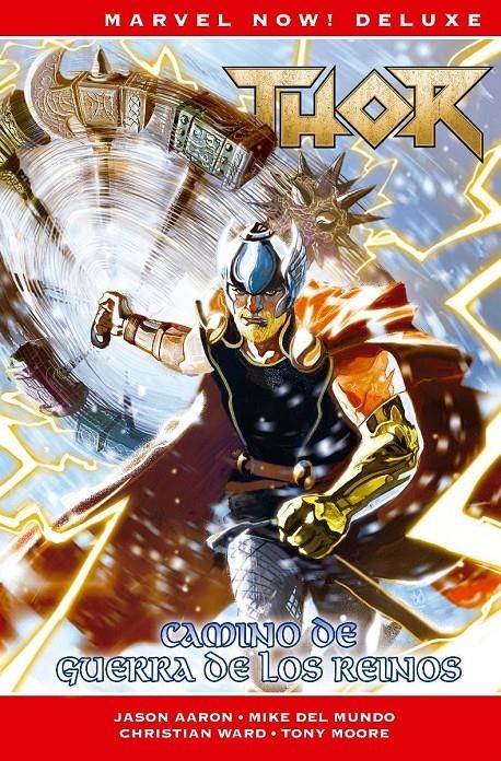 THOR DE JASON AARON MARVEL NOW! # 07 CAMINO DE GUERRA DE LOS REINOS | 9788411018821 | JASON AARON - MICHAEL DELMUNDO - LEE GARBETT -  TONY MOORE - CHRISTIAN WARD | Universal Cómics