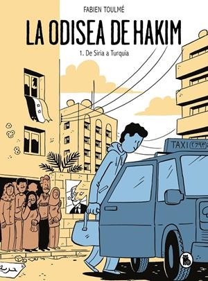 LA ODISEA DE HAKIM # 01 DE SIRIA A TURQUÍA | 9788402426970 | FABIEN TOULMÉ | Universal Cómics