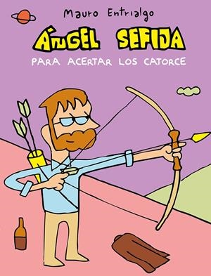 ÁNGEL SEFIJA # 14 PARA ACERTAR LOS CATORCE | 9788418909382 | MAURO ENTRIALGO | Universal Cómics