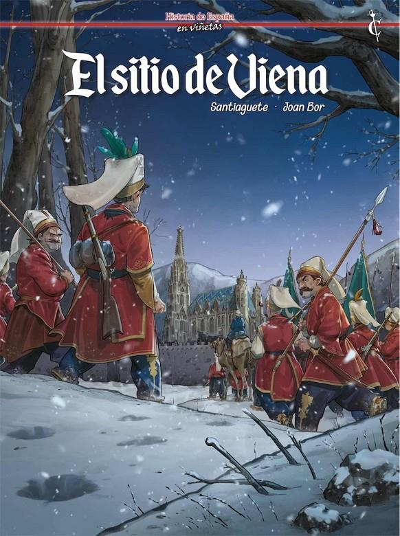 HISTORIA DE ESPAÑA EN VIÑETAS # 47 EL SITIO DE VIENA | 9788409420124 | SANTIAGUETE - JUAN BOR | Universal Cómics