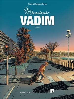 MONSIEUR VADIM INTEGRAL | 9788418309427 | GIHEF - MORGAN TANCO | Universal Cómics