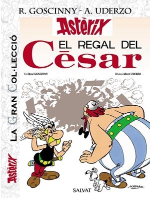 ASTÉRIX LA GRAN COL·LECCIÓ  # 21 EL REGAL DEL CÈSAR EDICIÓ EN CATALÀ | 9788469667491 | ALBERT UDERZO - RENÉ GOSCINNY | Universal Cómics